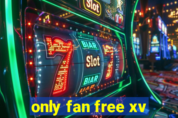 only fan free xv